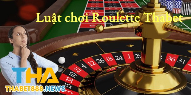 Luật chơi Roulette Thabet